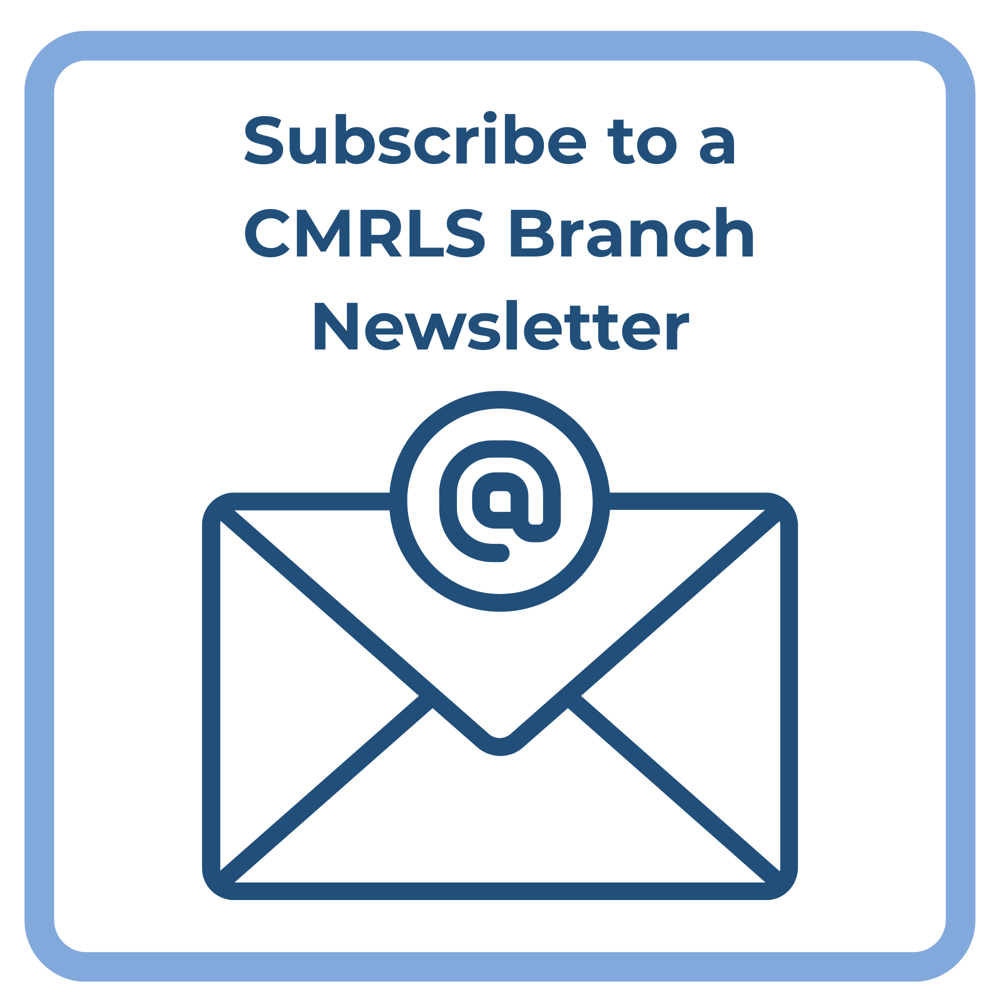 Subscribe to a CMRLS Branch Newsletter
